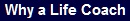 Why a Life Coach